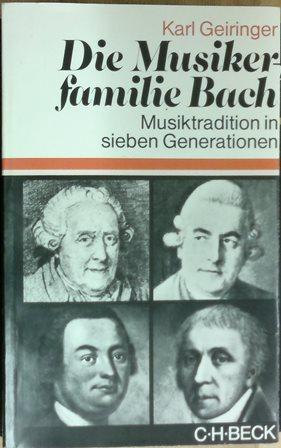 Bild des Verkufers fr Die Musikerfamilie Bach. Leben und Wirken in drei Jahrhunderten. Unter Mitarbeit von Irene Geiringer. zum Verkauf von Antiquariat Johann Forster