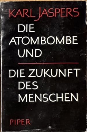 Bild des Verkufers fr Die Atombombe und die Zukunft des Menschen. Politisches Bewutsein in unserer Zeit. zum Verkauf von Antiquariat Johann Forster