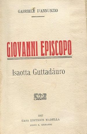 GIOVANNI EPISCOPIO - ISOTTA GUTTADAURO, Sesto San Giovanni, Madella, 1917