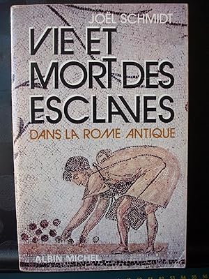 Vie et mort des esclaves dans la Rome antique