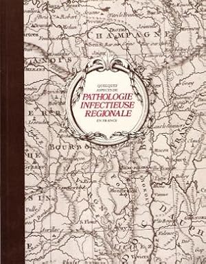 Quelques Aspects De Pathologie Infectieuse Régionale En France