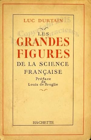 Les grandes figures de la science française.