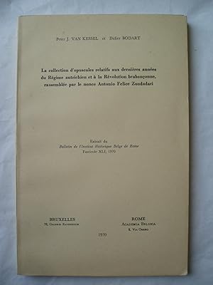 La collection d'opuscules relatifs aux dernieres annees du Regime autrichien at a la Revolution b...