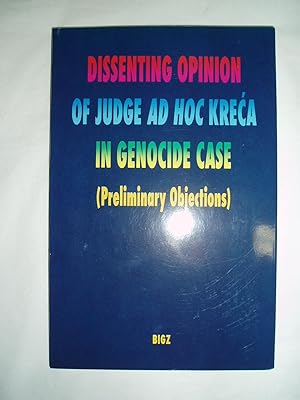 Seller image for Dissenting Opinion of Judge ad hoc Kreca in Genocide Case: (Preliminary Objections) for sale by Expatriate Bookshop of Denmark