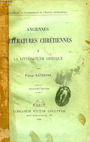 Seller image for ANCIENNES LITTERATURES CHRETIENNES, TOME I, LA LITTERATURE GRECQUE for sale by Le-Livre