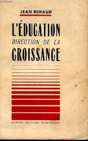 Seller image for L'EDUCATION DIRECTION DE LA CROISSANCE for sale by Le-Livre