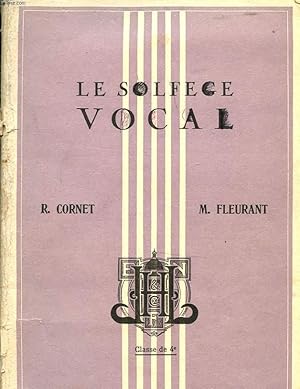 Seller image for LE SOLFEGE VOCAL - CLASSE DE 4E for sale by Le-Livre