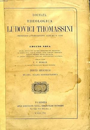 Seller image for DOGMATA THEOLOGICA LUDOVICI THOMASSINI, PRESBYTERI CONGREGATIONIS ORATORII D. JESU, 6 TOMES (INCOMPLET) for sale by Le-Livre