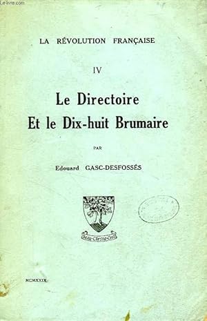 Seller image for LA REVOLUTION FRANCAISE, TOME IV, LE DIRECTOIRE ET LE 18 BRUMAIRE for sale by Le-Livre