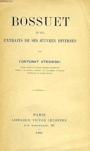 Image du vendeur pour BOSSUET ET LES EXTRAITS DE SES OEUVRES DIVERSES mis en vente par Le-Livre