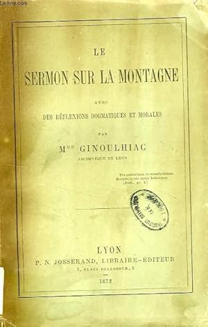 Seller image for LE SERMON SUR LA MONTAGNE, AVEC DES REFLEXIONS DOGMATIQUES ET MORALES for sale by Le-Livre