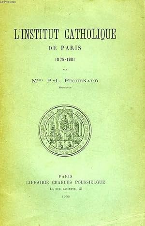 Seller image for L'INSTITUT CATHOLIQUE DE PARIS, 1875-1901 for sale by Le-Livre