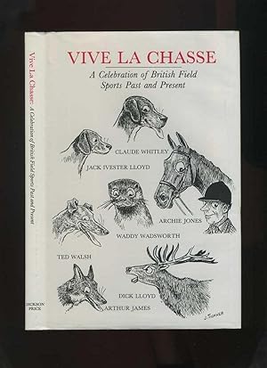 Vive La Chasse: a Celebration of British Field Sports Past and Present (Signed)