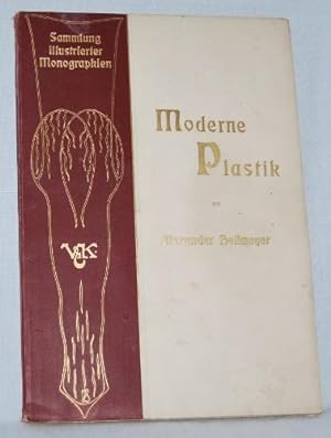 Die moderne Plastik in Deutschland. Reihe: Sammlung Illustrierter Monographien. Band 10. In Verbi...