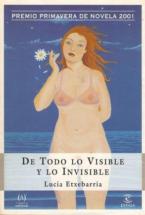 Image du vendeur pour DE TODO LO VISIBLE Y LO INVISIBLE. UNA NOVELA SOBRE EL AMOR Y OTRAS MENTIRAS mis en vente par Palabras & Cosas