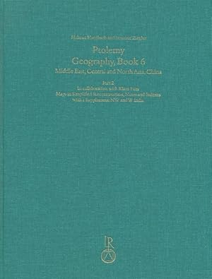 Immagine del venditore per Ptolemy, Geography Book 6 Part 2, Middle East, Central and North Asia, China. Part 2: Maps in Simplified Reconstruction, Notes and Indexes with a Supplement: NW and W India venduto da Dr. L. Reichert Verlag