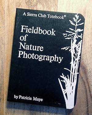Seller image for FIELDBOOK OF NATURE PHOTOGRAPHY : (A Sierra Club Totebook) for sale by 100POCKETS