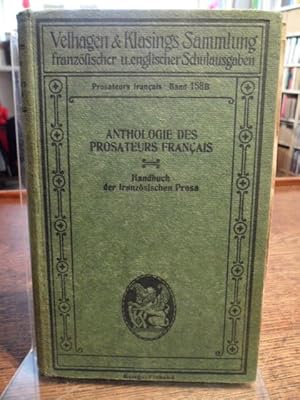 Anthologie des Prosateurs Francais. Handbuch der französischen Prosa vom 17. Jahrhundert bis auf ...