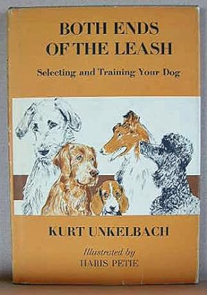 BOTH ENDS OF THE LEASH, Selecting and Training Your Dog