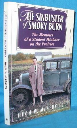 The Sinbuster of Smoky Burn: The Memoirs of a Student Minister on the Prairies
