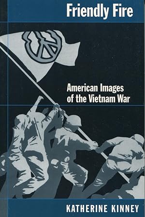 Seller image for Friendly Fire: American Images of the Vietnam War for sale by Kenneth A. Himber