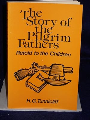 Imagen del vendedor de The Story of the Pilgrim Fathers, Re-told for the Children a la venta por Gil's Book Loft