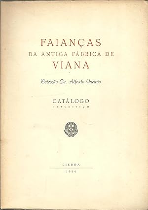 FAIANÇAS DA ANTIGA FÁBRICA DE VIANA. Colecção Dr. Alfredo Queirós