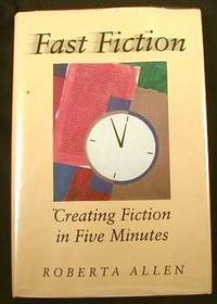 Fast Fiction : Creating Fiction in Five Minutes