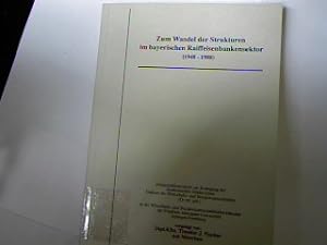 Imagen del vendedor de Zum Wandel der Strukturen im bayerischen Raiffeisenbankensektor (1948 - 1988) a la venta por Antiquariat Bookfarm