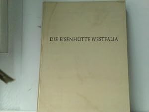 Imagen del vendedor de Die Eisenhtte Wstfalia 1826 bis 1951 a la venta por ABC Versand e.K.