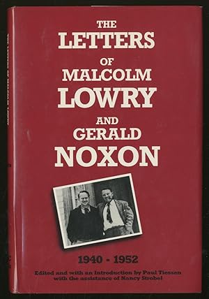 Bild des Verkufers fr The Letters of Malcolm Lowry and Gerald Noxon: 1940-1952 zum Verkauf von Between the Covers-Rare Books, Inc. ABAA