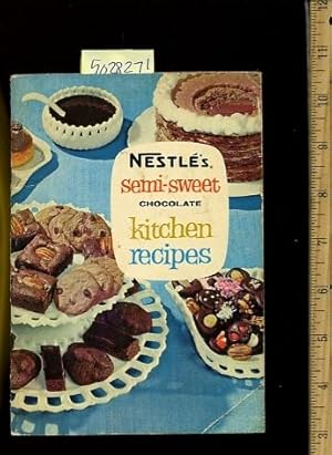 Seller image for Nestles / Nestle's Semi Sweet Chocolate Kitchen Recipes for sale by GREAT PACIFIC BOOKS