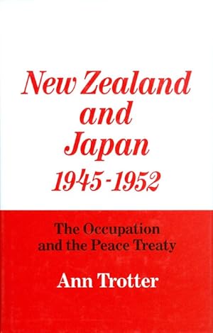 Seller image for New Zealand and Japan, 1945-1952: The Occupation and the Peace Treaty for sale by The Haunted Bookshop, LLC