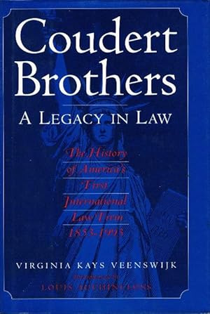 COUDERT BROTHERS: A Legacy in Law: the History of AmericaÕs First International Law Firm, 1853-1993.