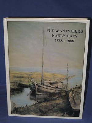 Bild des Verkufers fr Pleasantville's Early Days 1888-1988 VG zum Verkauf von Princeton Antiques Bookshop