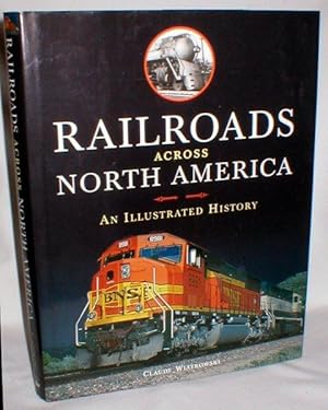 Imagen del vendedor de Railroads Across North America; An Illustrated History a la venta por Dave Shoots, Bookseller