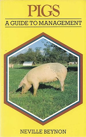 Seller image for Pigs A Guide to Management for sale by C P Books Limited