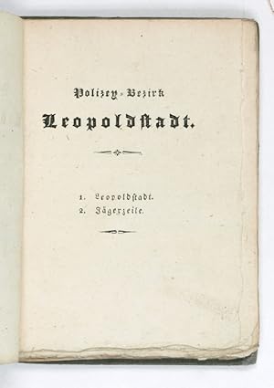 Polizey-Bezirk Leopoldstadt. 1. Leopoldstadt. 2. Jägerzeile.