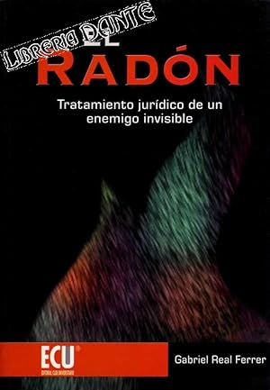 Imagen del vendedor de EL RADON : tratamiento jurdico de un enemigo invisible. a la venta por Librera DANTE