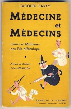 Médecine et médecins. Heurs et malheurs des Fils d'Esculape