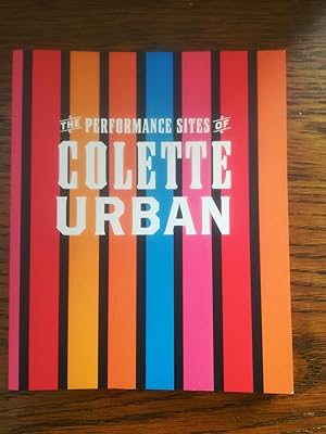 The Performance Sites of Colette Urban