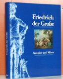 Friedrich der Grosse : Sammler und Mäzen ; Kunsthalle der Hypo-Kulturstiftung München, 28. Novemb...