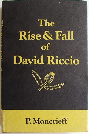 Seller image for The Rise and Fall of David Riccio for sale by Ariel Books IOBA