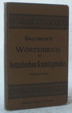 Wörterbuch der botanischen Kunstsprache für Gärtner und Gartenbauzöglinge. 4., wesentlich vermehr...