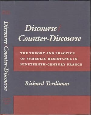 Imagen del vendedor de Discourse/Counter-Discourse: The Theory and Practice of Symbolic Resistance in Nineteenth-Century France a la venta por Nighttown Books