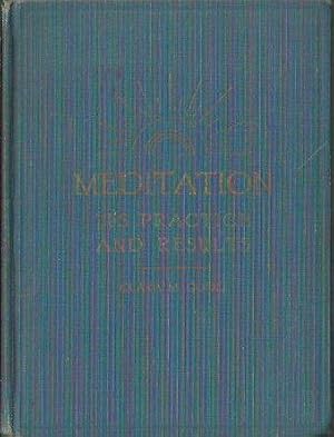 Meditation Its Practice and Results. Theosophy