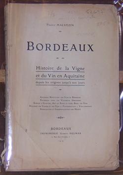 Bordeaux - Histoire de la Vigne et du Vin en Aquitaine depuis les orgines jusqu'a nos jours