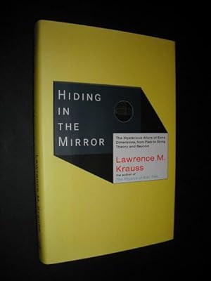 Hiding in the Mirror - The Mysterious Allure of Extra Dimensions, from Plato to String Theory and...