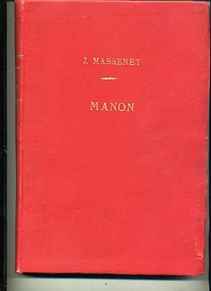 MANON opéra comique en 3 actes et 6 tableaux de MM. Henri Meilhac & Philippe Gille. Musique de J....