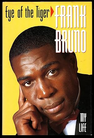 Seller image for Eye of The Tiger; My Life Frank Bruno for sale by Little Stour Books PBFA Member